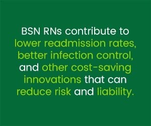 Employers want BSN nurses for many reasons including better patient outcomes